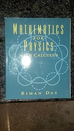 mathematics for physics  calculus 1st edition biman das 0131913360, 978-0131913363