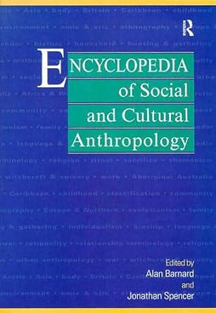 encyclopedia of social and cultural anthropology 1st edition dr. spencer 041520318x, 978-0415203180