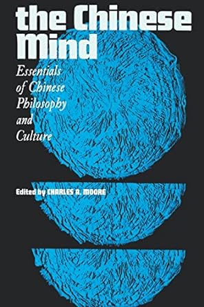 the chinese mind essentials of chinese philosophy and culture 1st edition charles a. moore 0824800753,