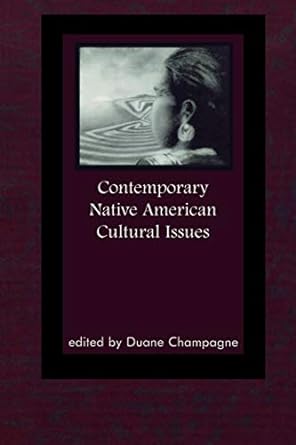 contemporary native american cultural issues 1st edition duane champagne university of california los angeles