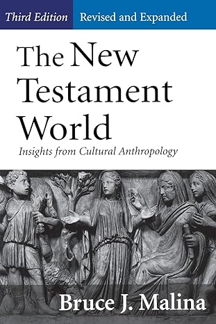 the new testament world insights from cultural anthropology 1st edition bruce j. malina 0664222951,