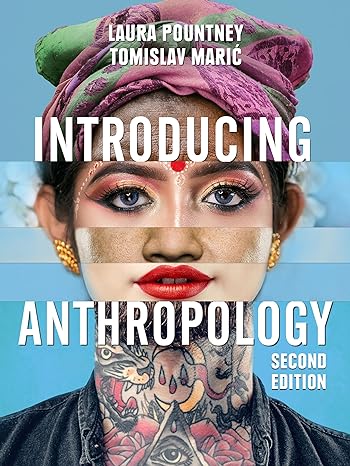 introducing anthropology what makes us human 2nd edition laura pountney, tomislav maric 1509544143,