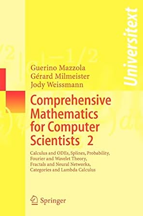 comprehensive mathematics for computer scientists 2 calculus and odes splines probability fourier and wavelet
