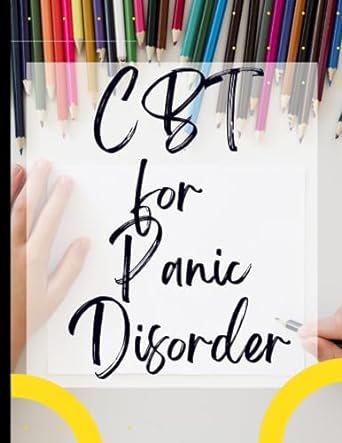 cbt for panic disorder your guide to free forcbt for panic disorder deal with stress anxiety and face the