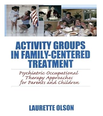 activity groups in family centered treatment 1st edition laurette olson 0789035103, 978-0789035103