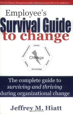 employees survival guide to change 1st edition jeffrey m hiatt 1930885202, 978-1930885202