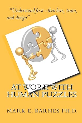 at work with human puzzles 1st edition mark e barnes ph d 1448685443, 978-1448685448