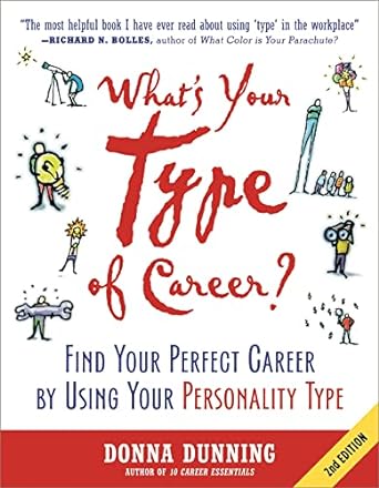 whats your type of career find your perfect career by using your personality type 2nd edition donna dunning