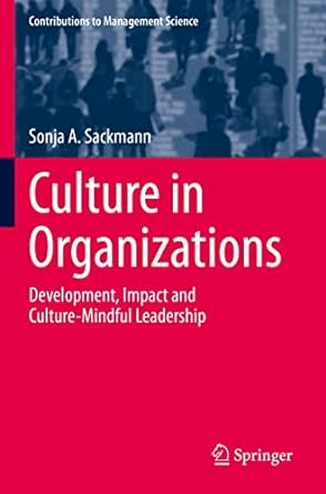 culture in organizations development impact and culture mindful leadership 1st edition sonja a sackmann