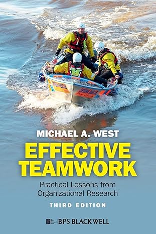effective teamwork practical lessons from organizational research 3rd edition michael a west 0470974974,