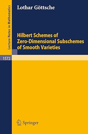 hilbert schemes of zero dimensional subschemes of smooth varieties 1st edition lothar g ttsche 3540578145,