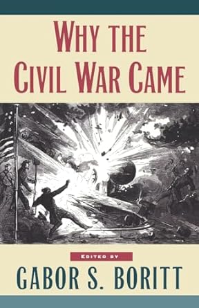 why the civil war came 1st edition gabor s boritt 0195113764, 978-0195113761