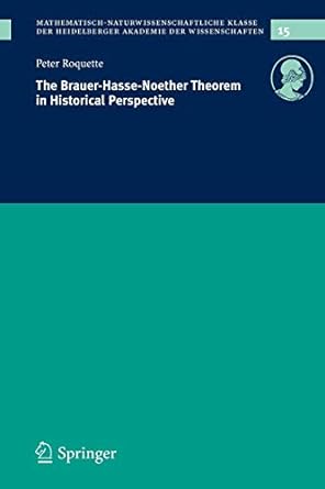 the brauer hasse noether theorem in historical perspective 1st edition peter roquette 354023005x,