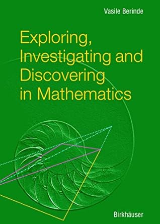 exploring investigating and discovering in mathematics 1st edition vasile berinde 376437019x, 978-3764370190