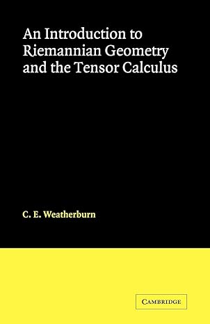 an introduction to riemannian geometry and the tensor calculus 1st edition c. e. weatherburn 0521091888,