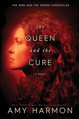the queen and the cure a novel  amy harmon 1545391777, 978-1545391778