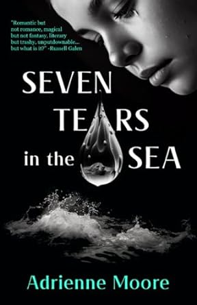 seven tears in the sea  adrienne moore 979-8988075592