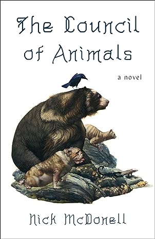 the council of animals a novel  nick mcdonell 1250839327, 978-1250839329