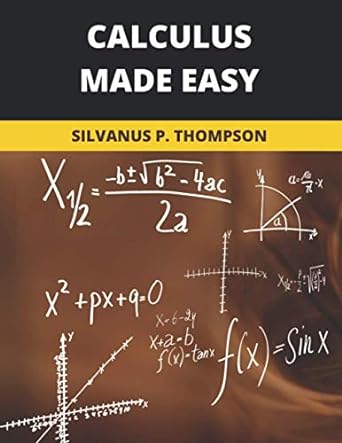 calculus made easy 1st edition silvanus p thompson ,tim robert 979-8581293508