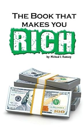 the book that makes you rich 1st edition micheal j ramsey 1537182161, 978-1537182162