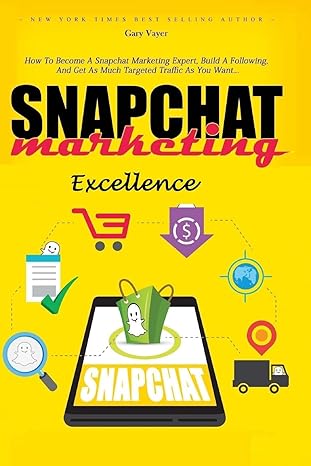 how to become a snapchat marketing expert build a following and get as much targeted traffic as you want
