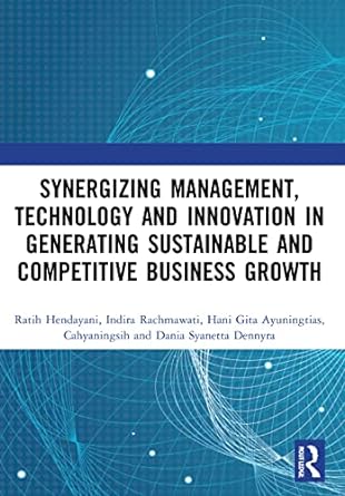 synergizing management technology and innovation in generating sustainable and competitive business growth