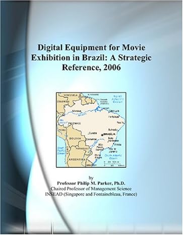 digital equipment for movie exhibition in brazil a strategic reference 2006 1st edition philip m parker