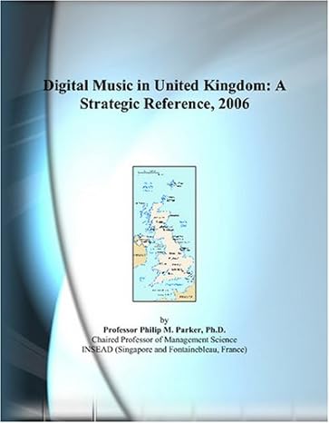 digital music in united kingdom a strategic reference 2006 1st edition philip m parker 0497824523,