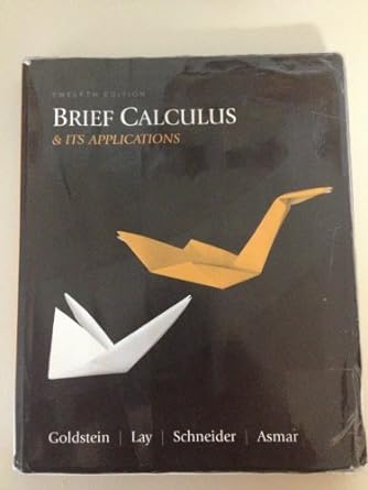 brief calculus and its applications 12th edition larry j goldstein ,david i schneider ,david c lay ,nakhle h