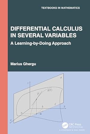 differential calculus in several variables a learning by doing approach 1st edition marius ghergu 1032582545,