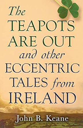 the teapots are out and other eccentric tales from ireland  john b. keane 0786712988, 978-0786712984