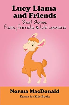 lucy llama and friends short stories fuzzy animals and life lessons  normal macdonald 1945290005,