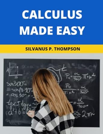 calculus made easy 1st edition silvanus p thompson ,germaine barnett 979-8799511098