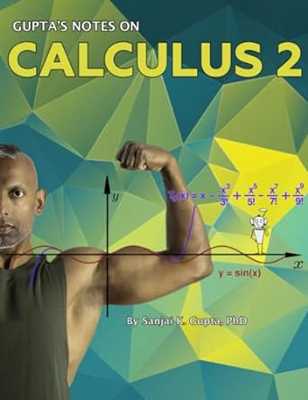 guptas notes on calculus 2 1st edition sanjai k gupta 979-8792744820