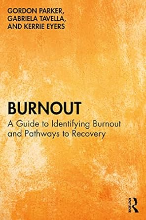 burnout a guide to identifying burnout and pathways to recovery burnout 1st edition gordon parker ,gabriela