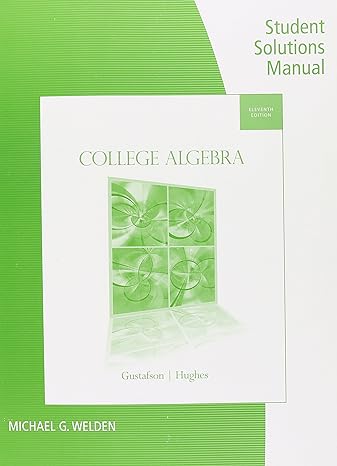 student solutions manual college algebra 11th edition r david gustafson ,jeff hughes 1133103472,