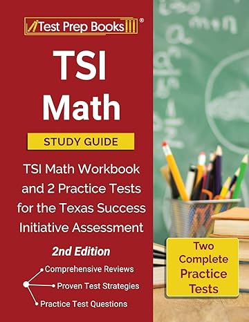tsi math study guide tsi math workbook and 2 practice tests for the texas success initiative assessment 2nd