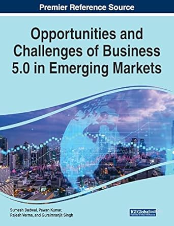 opportunities and challenges of business 5 0 in emerging markets 1st edition sumesh dadwal ,pawan kumar