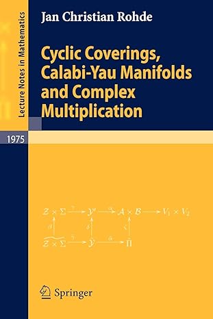 cyclic coverings calabi yau manifolds and complex multiplication 1st edition christian rohde 3642006388,