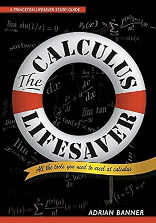 the calculus lifesaver all the tools you need to excel at calculus 1st edition adrian banner 0691130884,