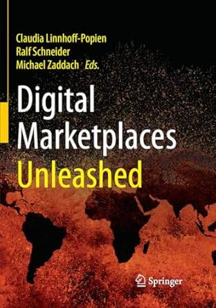 digital marketplaces unleashed 1st edition claudia linnhoff popien ,ralf schneider ,michael zaddach
