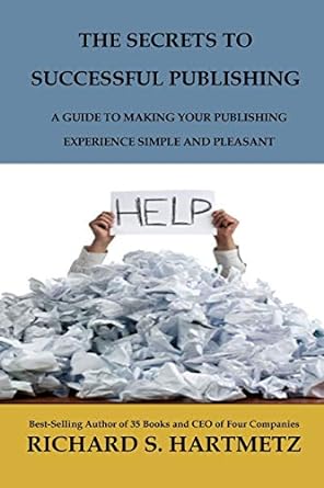 the secrets to successful publishing a guide to making your publishing experience simple and pleasant 1st