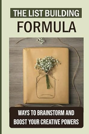 the list building formula ways to brainstorm and boost your creative powers 1st edition jewel lutkus