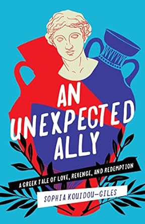 an unexpected ally a greek tale of love revenge and redemption  sophia kouidou giles 1647425557,