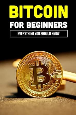 bitcoin for beginners everything you should know 1st edition tajuana hosch 979-8459528817