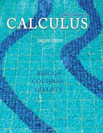 single variable calculus 2nd edition william briggs ,lyle cochran ,bernard gillett 0321954890, 978-0321954893