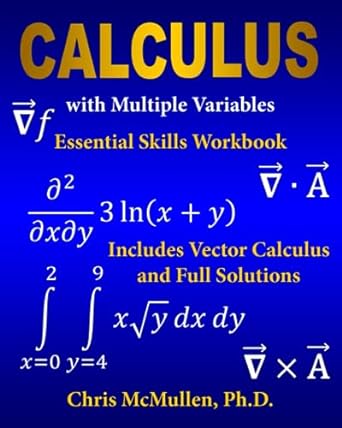 calculus with multiple variables essential skills workbook includes vector calculus and full solutions 1st
