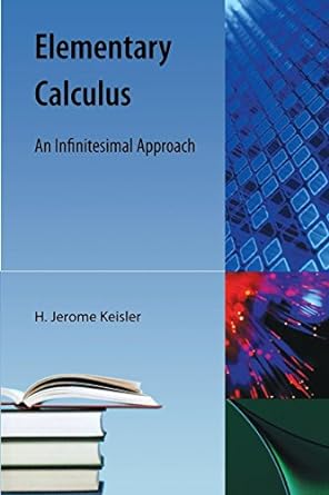 elementary calculus an infinitesimal approach 1st edition h jerome keisler 1616100311, 978-1616100315