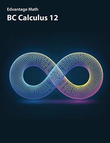 edvantage math bc calculus 12 1st edition dr bruce mcaskill ,deanna catto ,mathew geddes ,steve bates