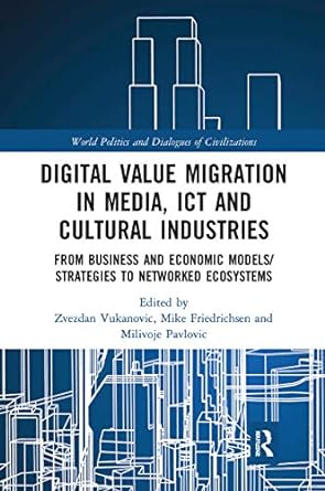 digital value migration in media ict and cultural industries from business and economic models/ strategies to